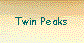  Twin Peaks 